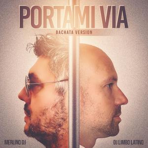 Portami Via (Bachata Version)
