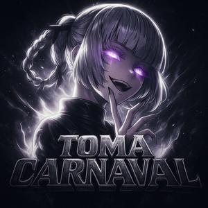 TOMA CARNAVAL SLOWED