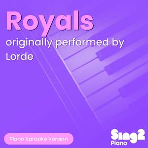 Royals (v2) [Originally Performed by Lorde] (Piano Karaoke Version)