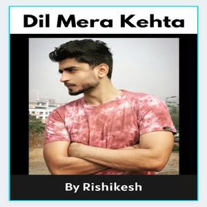 Dil Mera Kehta