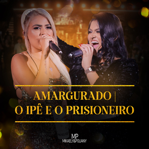 Amargurado / O Ipê e o Prisioneiro (Ao Vivo)