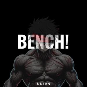 BENCH!