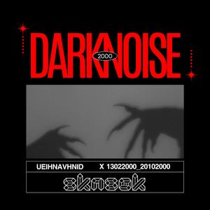 Darknoise