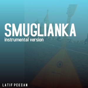 Smuglianka (Instrumental Version)