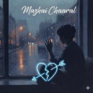 Mazhai Chaaral (Pradeep Version)