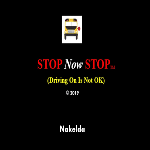 Stop Now Stop (Driving on Is Not Ok)