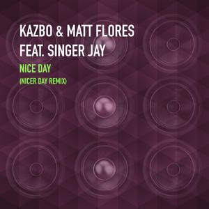 Nice Day (feat. Singer Jay) (Nicer Day Remix) (Nicer Day Remix)
