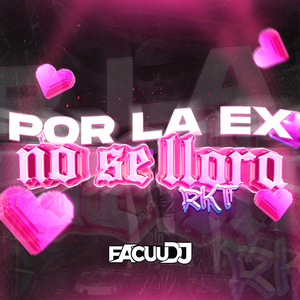 Por La Ex No Se Llora RKT