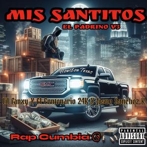 MIS SANTITOS II (El Padrino V3) (feat. El Centenario24k & Josué Sánchez K)