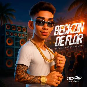 BECKZIN DE FLOR (REMIX ARROCHAFUNK)