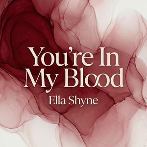 You're In My Blood