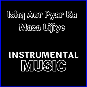 Ishq Aur Pyar Ka Maza Lijiye