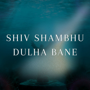 Shiv Shambhu Dulha Bane