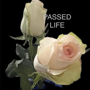 PASSED LIFE