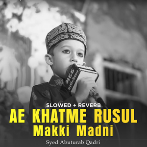 Ae Khatme Rusul Makki Madni (Lofi-Mix)