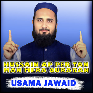 Hussain Ap Per Tan Man Mera Quraban
