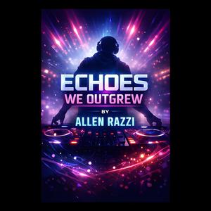 Echoes We Outgrew
