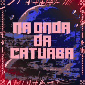 Na Onda da Catuaba (feat. MC Rahell & MC M10)
