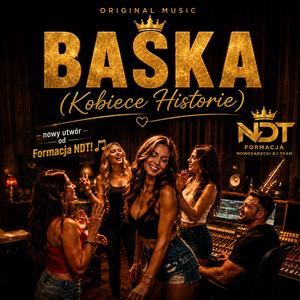„BAŚKA (Kobiece Historie)” — Formacja NDT!