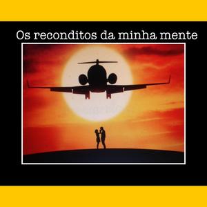 Os reconditos da minha mente