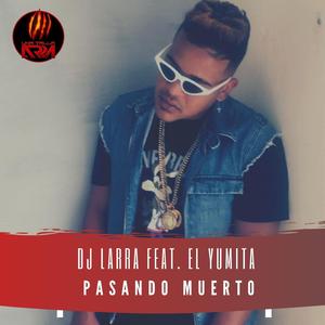Pasando Muerto (feat. El Yumita)