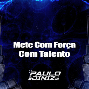 Mete Com Força Com Talento