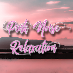 Pink Noise Relaxation Sounds