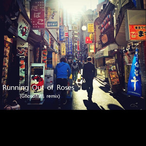 Running Out of Roses(Ghosd酷酷 remix)