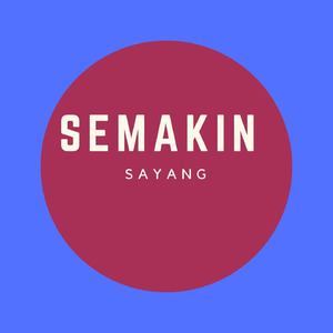 Semakin Sayang