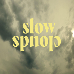 Slow Clouds