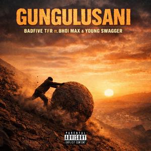 Gungulusani (feat. Bhoi Max & Young Swagger)