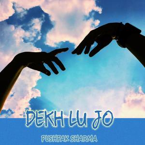 Dekh Lu Jo