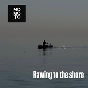 Rawing to the shore