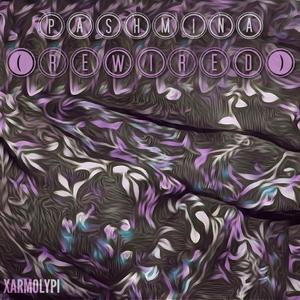 Pashmina (Rewired)