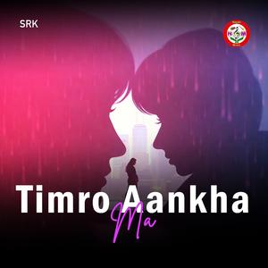 Timro Aankha Ma