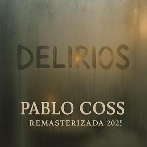Delirios (feat. Pablo Coss)