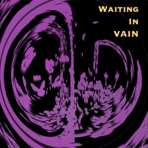 Waiting In Vain