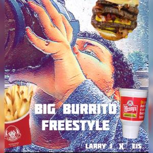 Big Burrito Freestyle (feat. Larry J)