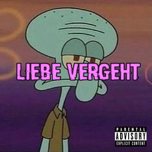 Liebe vergeht