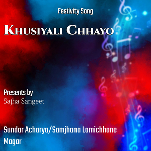 Khusiyali Chhayo