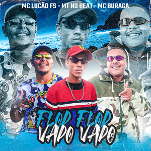 Flop Flop Vapo Vapo (feat. MC Buraga & MT NO BEAT)