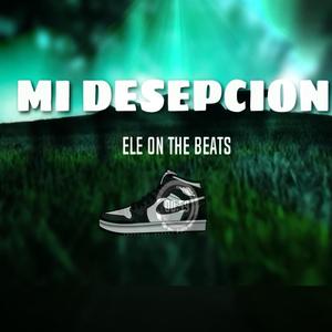 MI DESEPCION