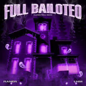 Full Bailoteo (Cuarentena Remix)
