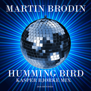 Humming Bird (Kasper Bjørke 2026 Revised Radio Mix)