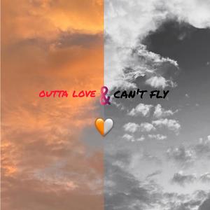 outta love& can't fly（Prod.ShootatheLit）