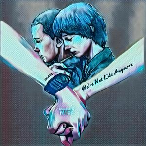 We're Not Kids Anymore (feat. Schrödinger's Mice)