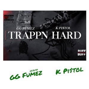 Trappn Hard (feat. K Pi$tol)