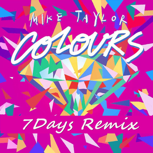 Mike Taylor-Colours（7Days Remix）