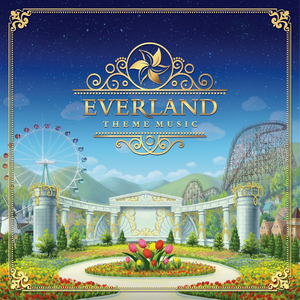 EVERLAND THEME SONG VER.1 (CLOSE YOUR EYES AND THINK OF THE HAPPIEST MOMENT)