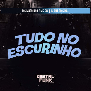 Tudo no Escurinho
